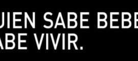 quien sabe beber sabe vivir